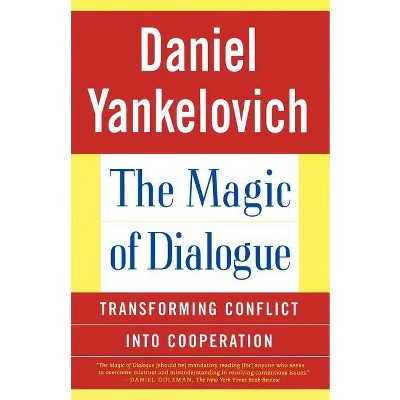 The Magic of Dialogue - by  Daniel Yankelovich (Paperback)