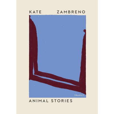 Animal Stories - (Undelivered Lectures) by  Kate Zambreno (Paperback)