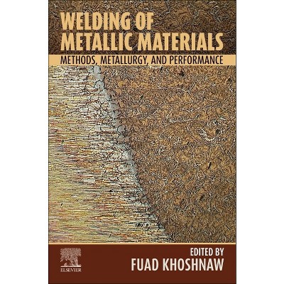 Welding of Metallic Materials - by  Fuad Khoshnaw (Paperback)