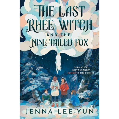 The Last Rhee Witch and the Nine-Tailed Fox - by  Jenna Lee-Yun (Hardcover)