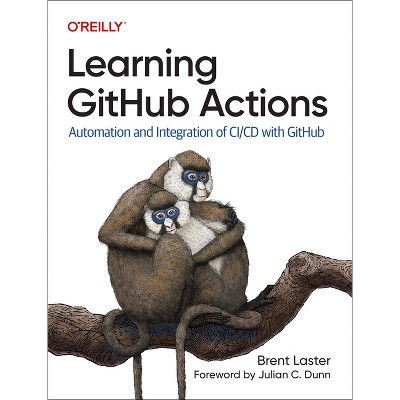 Learning Github Actions - by  Brent Laster (Paperback)