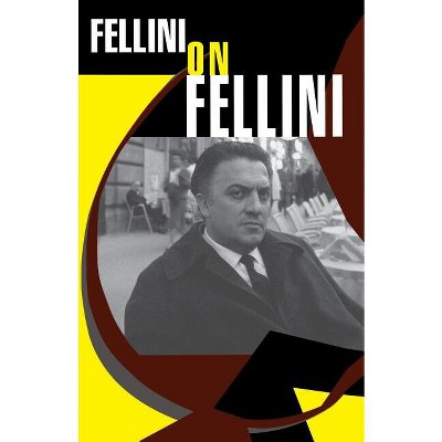 Fellini on Fellini - by  Federico Fellini (Paperback)