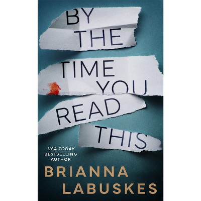 By the Time You Read This - (Raisa Susanto) by  Brianna Labuskes (Paperback)