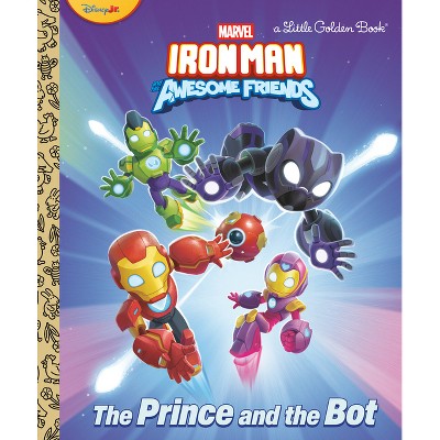 The Prince and the Bot! (Iron Man and His Awesome Friends) - (Little Golden Book) by  Steve Behling (Hardcover)