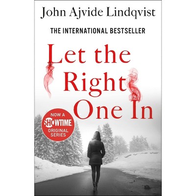 Let the Right One in - by  John Ajvide Lindqvist (Paperback)