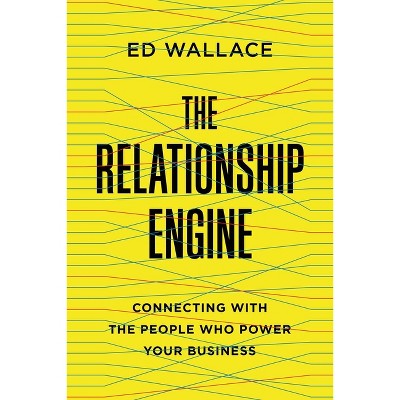The Relationship Engine - by  Ed Wallace (Paperback)