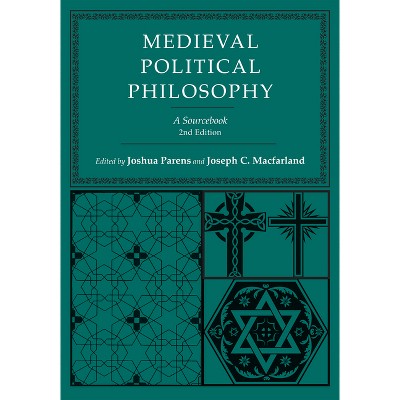 Medieval Political Philosophy - (Agora Editions) 2nd Edition by  Joshua Parens & Joseph C Macfarland (Paperback)