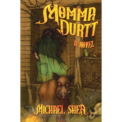 Momma Durtt - by  Michael Shea (Paperback)