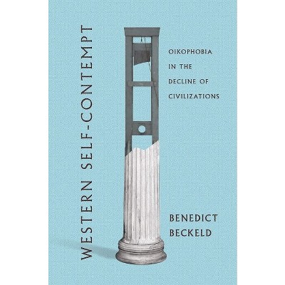 Western Self-Contempt - by  Benedict Beckeld (Hardcover)