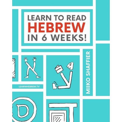 Learn to Read Hebrew in 6 Weeks - by  Miiko Shaffier (Paperback)