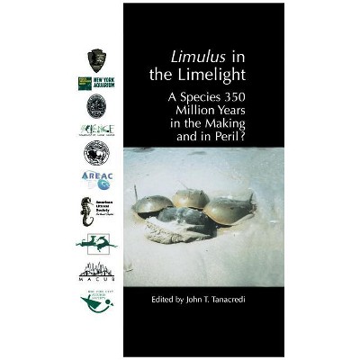 Limulus in the Limelight - by  John T Tanacredi (Hardcover)