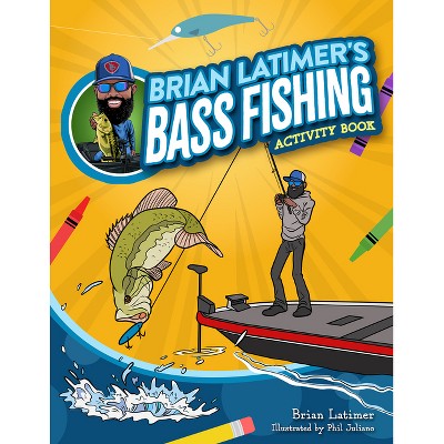 Brian Latimer's Bass Fishing Activity Book - (Color and Learn) (Paperback)