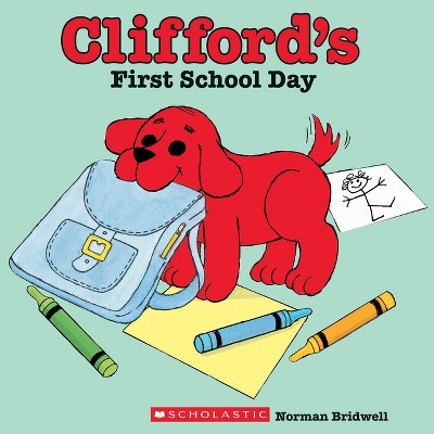 Clifford's First School Day - (Clifford the Big Red Dog) by  Norman Bridwell (Paperback)
