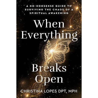 When Everything Breaks Open - by  Christina Lopes (Paperback)
