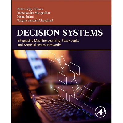 Decision Systems - by  Pallavi Vijay Chavan & Nisha Balani & Ramchandra Mangrulkar & Sangita Santosh Chaudhari (Paperback)