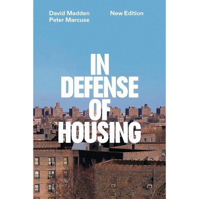 In Defense of Housing - by  Peter Marcuse & David Madden (Paperback)