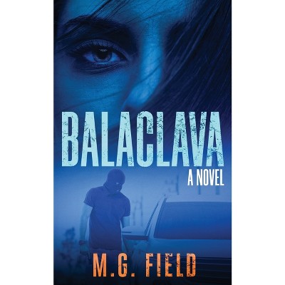Balaclava - by  M G Field (Paperback)