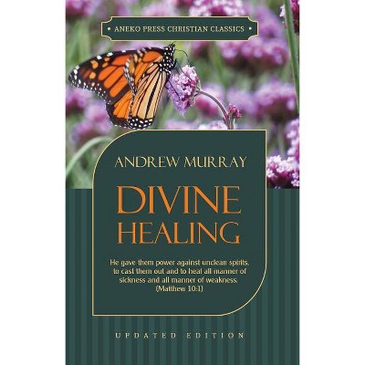 Divine Healing - by  Andrew Murray (Paperback)