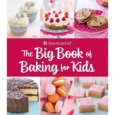 The Big Book of Baking for Kids - by  Weldon Owen (Hardcover)
