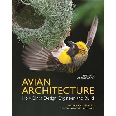 Avian Architecture Revised and Expanded Edition - by  Peter Goodfellow (Hardcover)