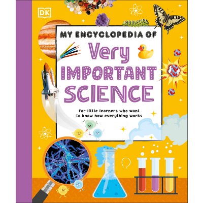 My Encyclopedia of Very Important Science - (My Very Important Encyclopedias) by  DK (Hardcover)