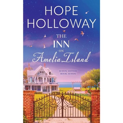 The Inn on Amelia Island - (Seven Sisters) by  Hope Holloway (Paperback)