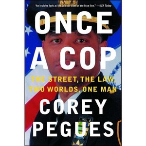 Once a Cop - by  Corey Pegues (Paperback) - 1 of 1