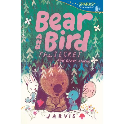 Bear and Bird: The Secret and Other Stories (Book 6) - by Jarvis