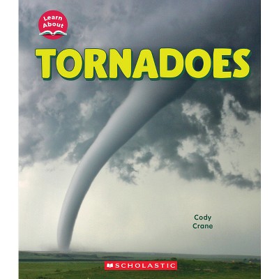 Tornadoes (Learn About: Wild Weather) - (Learn about) by Cody Crane