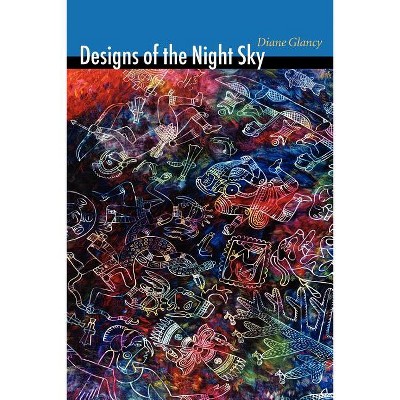 Designs of the Night Sky - (Native Storiers: A American Narratives) by  Diane Glancy (Paperback)
