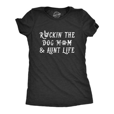 Womens Rockin The Dog Mom and Aunt Life T Shirt Funny Pet Puppy Lover Graphic Novelty Tee - Crazy Dog Women's T Shirt For Dog Lovers