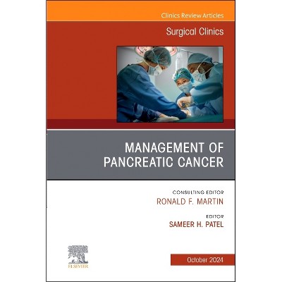 Management of Pancreatic Cancer, an Issue of Surgical Clinics - (Clinics: Surgery) by  Sameer Patel (Hardcover)