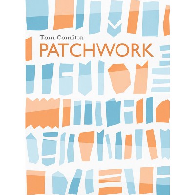 Patchwork - (Nvla) by  Tom Comitta (Paperback)