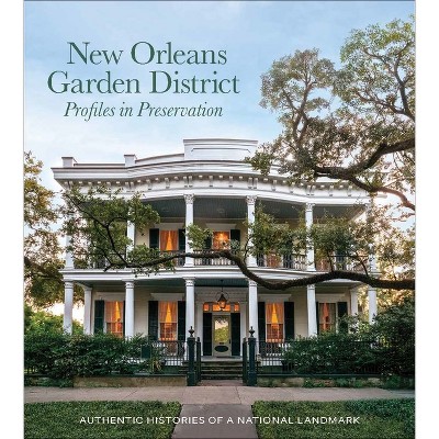 New Orleans Garden District Association Profiles in Preservation - (Hardcover)