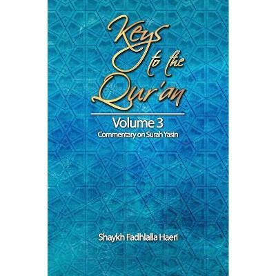 Keys to the Qur'an - by  Shaykh Fadhlalla Haeri (Paperback)