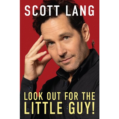 Look Out for the Little Guy! - by  Scott Lang (Hardcover)