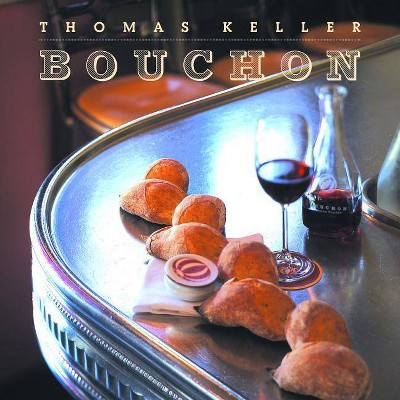Bouchon - (Thomas Keller Library) by  Thomas Keller (Hardcover)