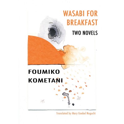 Wasabi for Breakfast - (Japanese Literature) by  Foumiko Kometani (Paperback)