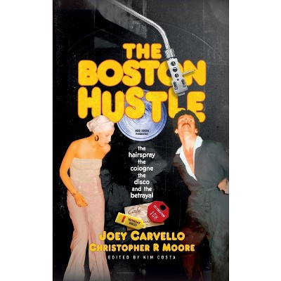 The Boston Hustle - by  Joey Carvello & Christopher R Moore (Hardcover)