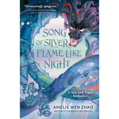 Song of Silver, Flame Like Night - (Song of the Last Kingdom) by Amélie Wen Zhao