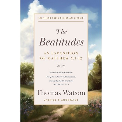 The Beatitudes - by  Thomas Watson (Paperback)