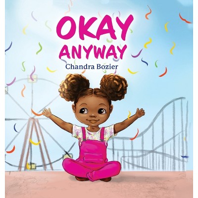 Okay Anyway - by Chandra Bozier