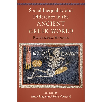 Social Inequality and Difference in the Ancient Greek World - (Bioarchaeological Interpretations of the Human Past: Local,) (Hardcover)