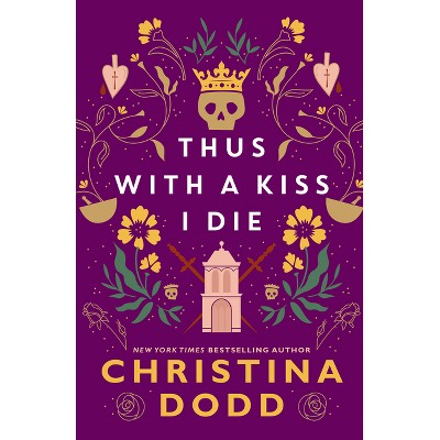 Thus with a Kiss I Die - (Daughter of Montague) by Christina Dodd