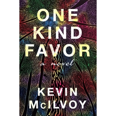 One Kind Favor - by  Kevin McIlvoy (Paperback)