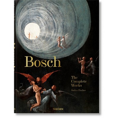 Bosch. the Complete Works - by  Stefan Fischer (Hardcover)
