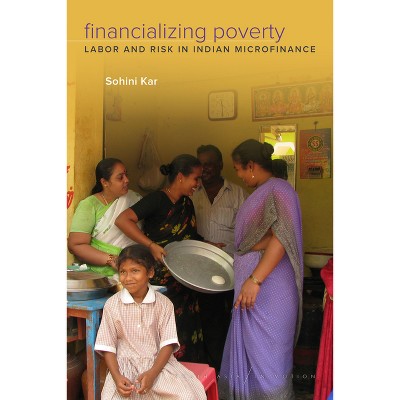 Financializing Poverty - (South Asia in Motion) by  Sohini Kar (Paperback)