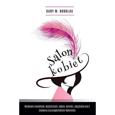Salon Kobiet - Salon des Femmes Polish - by  Gary M Douglas (Paperback)
