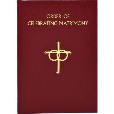 The Order of Celebrating Matrimony - by  International Commission on English in the Liturgy (Hardcover)