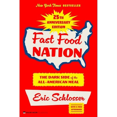 Fast Food Nation 25th Anniversary Edition - by  Eric Schlosser (Paperback)